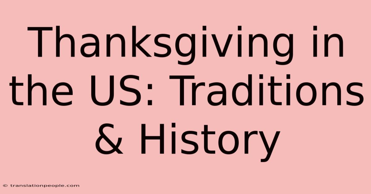 Thanksgiving In The US: Traditions & History