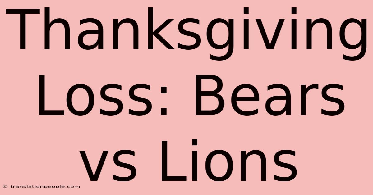 Thanksgiving Loss: Bears Vs Lions