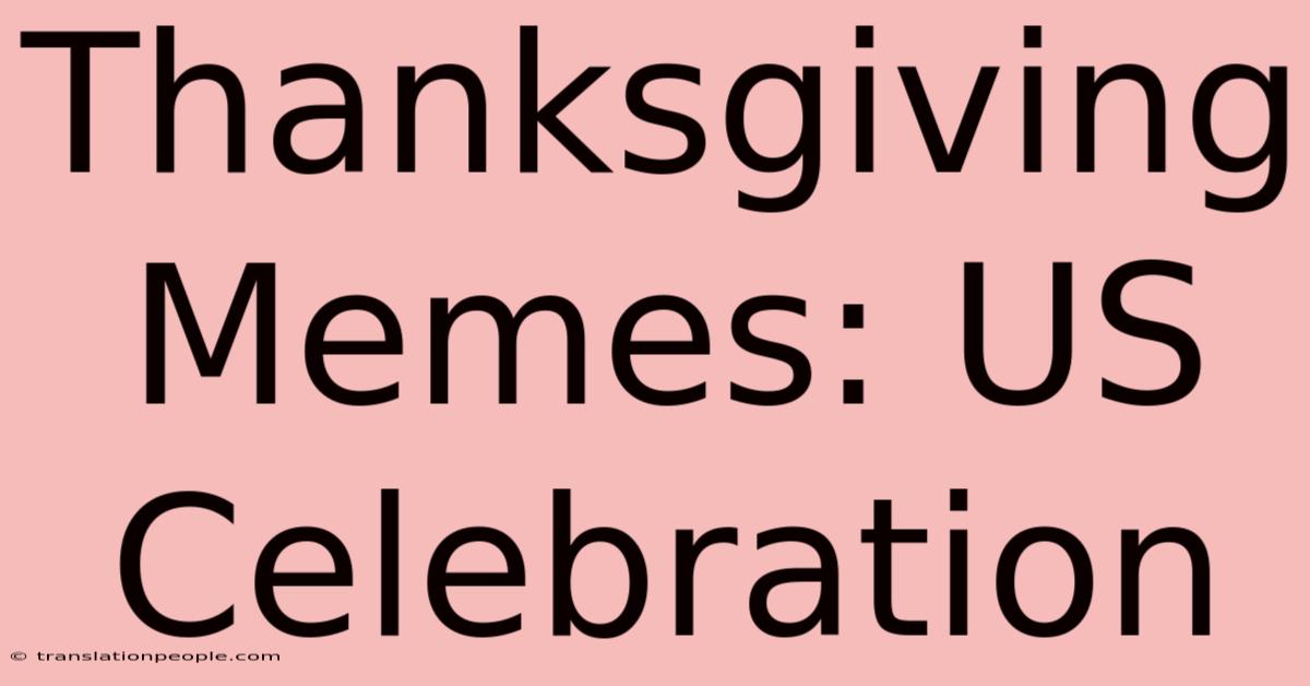 Thanksgiving Memes: US Celebration