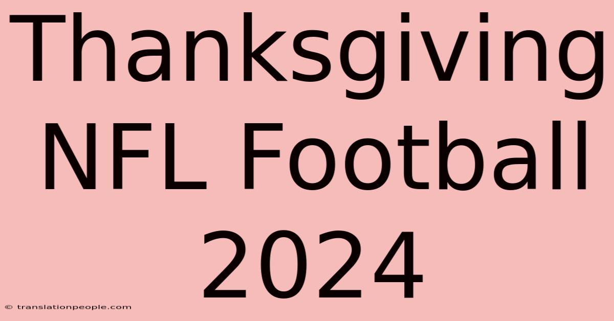 Thanksgiving NFL Football 2024