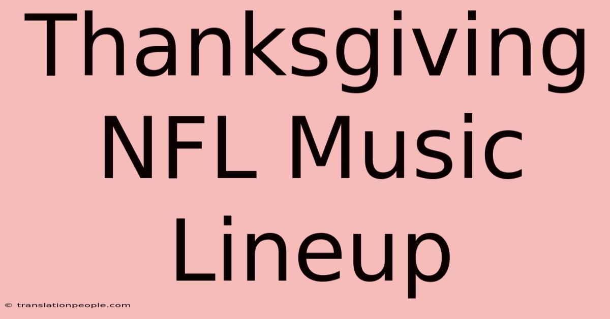 Thanksgiving NFL Music Lineup