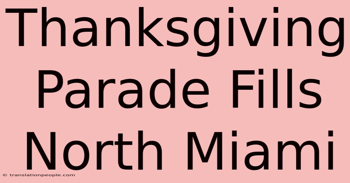 Thanksgiving Parade Fills North Miami