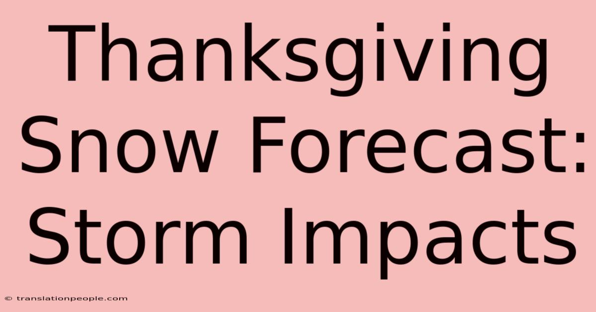 Thanksgiving Snow Forecast: Storm Impacts