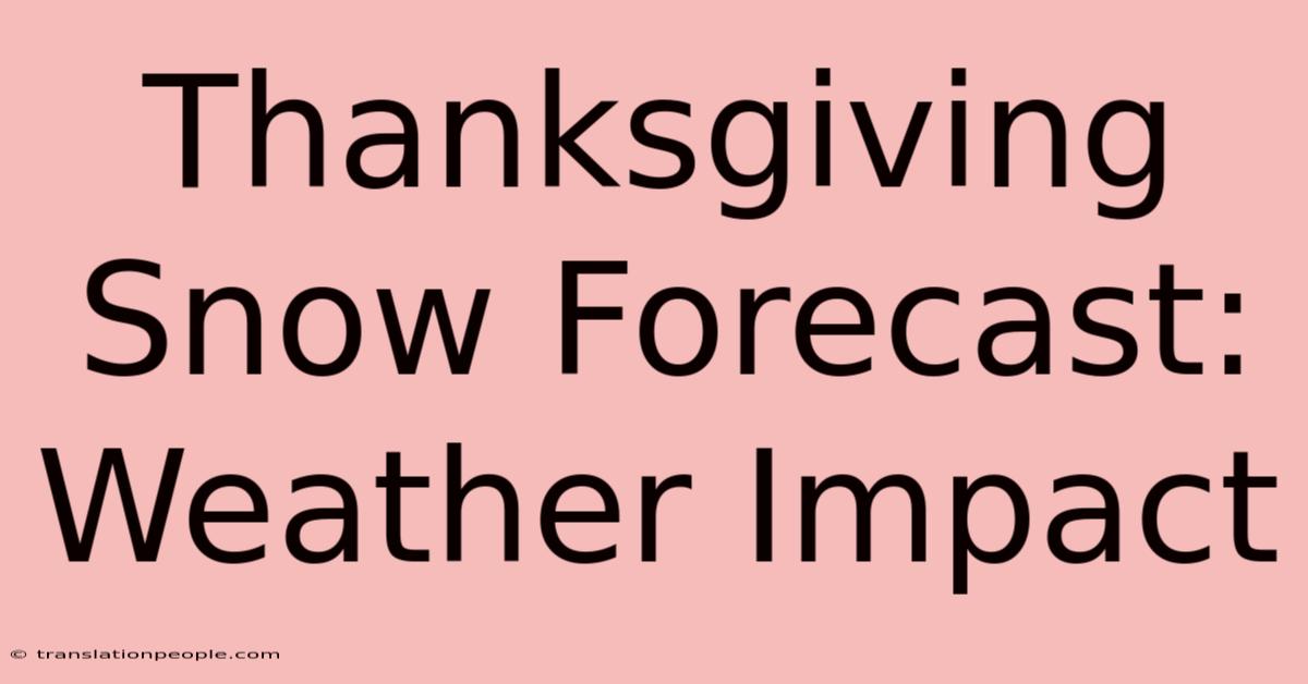 Thanksgiving Snow Forecast: Weather Impact