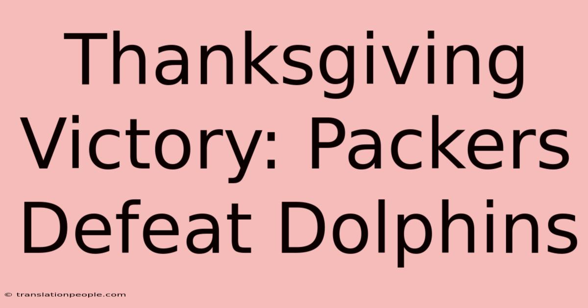 Thanksgiving Victory: Packers Defeat Dolphins