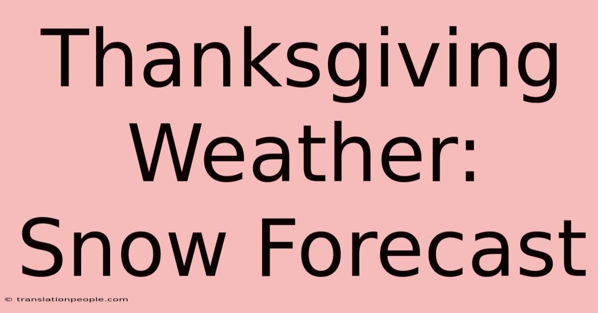 Thanksgiving Weather: Snow Forecast