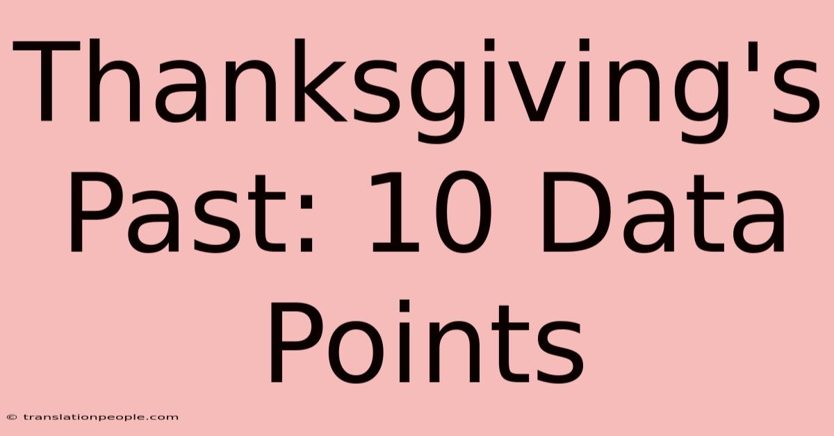 Thanksgiving's Past: 10 Data Points