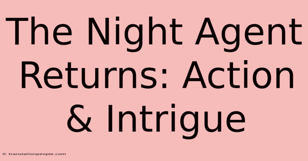 The Night Agent Returns: Action & Intrigue