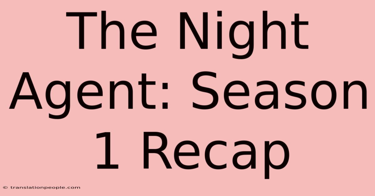 The Night Agent: Season 1 Recap