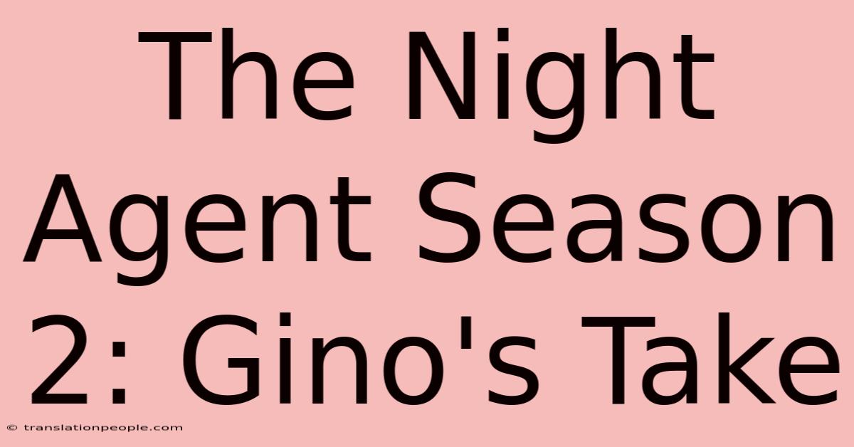 The Night Agent Season 2: Gino's Take