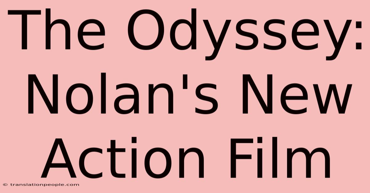 The Odyssey: Nolan's New Action Film