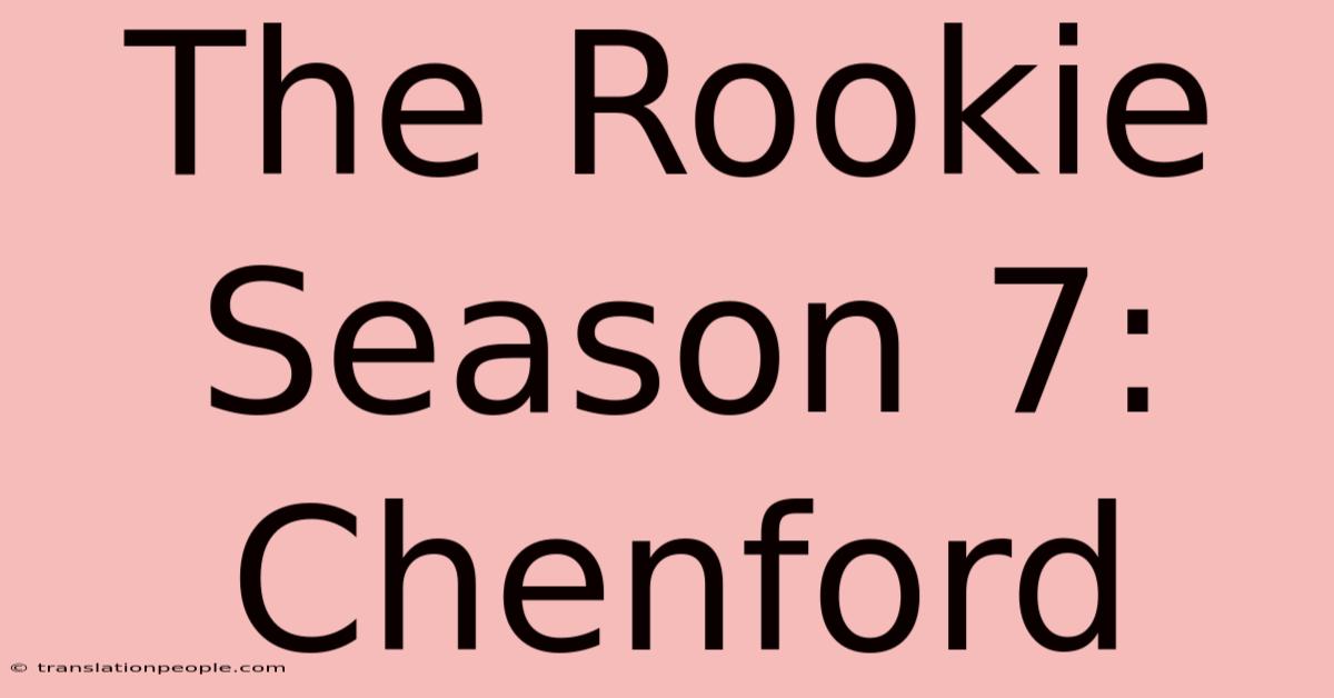 The Rookie Season 7: Chenford