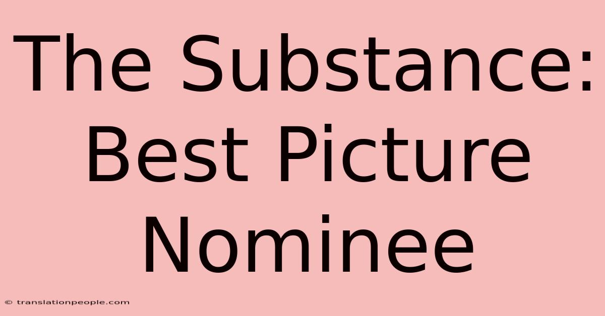 The Substance: Best Picture Nominee