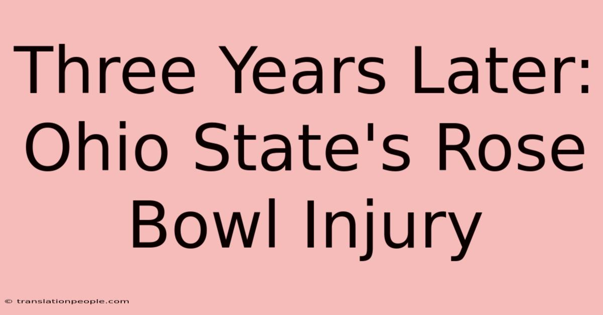 Three Years Later: Ohio State's Rose Bowl Injury