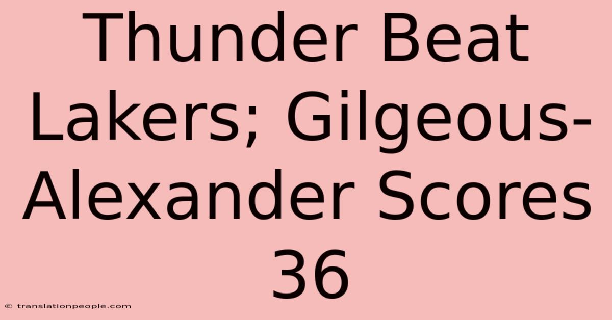 Thunder Beat Lakers; Gilgeous-Alexander Scores 36