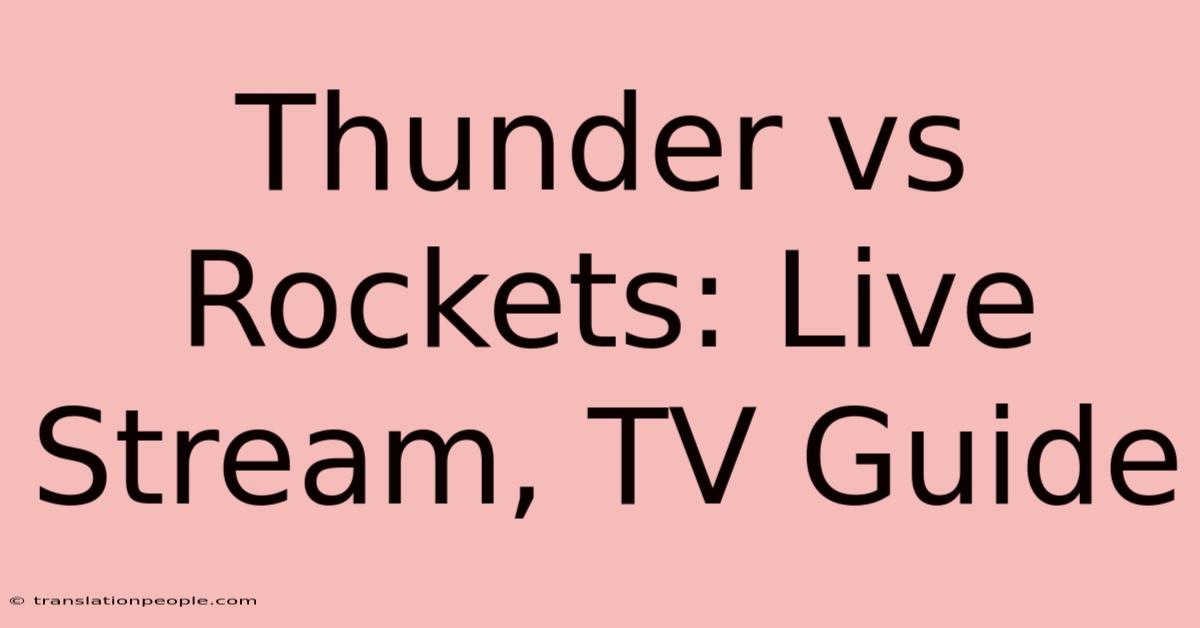 Thunder Vs Rockets: Live Stream, TV Guide