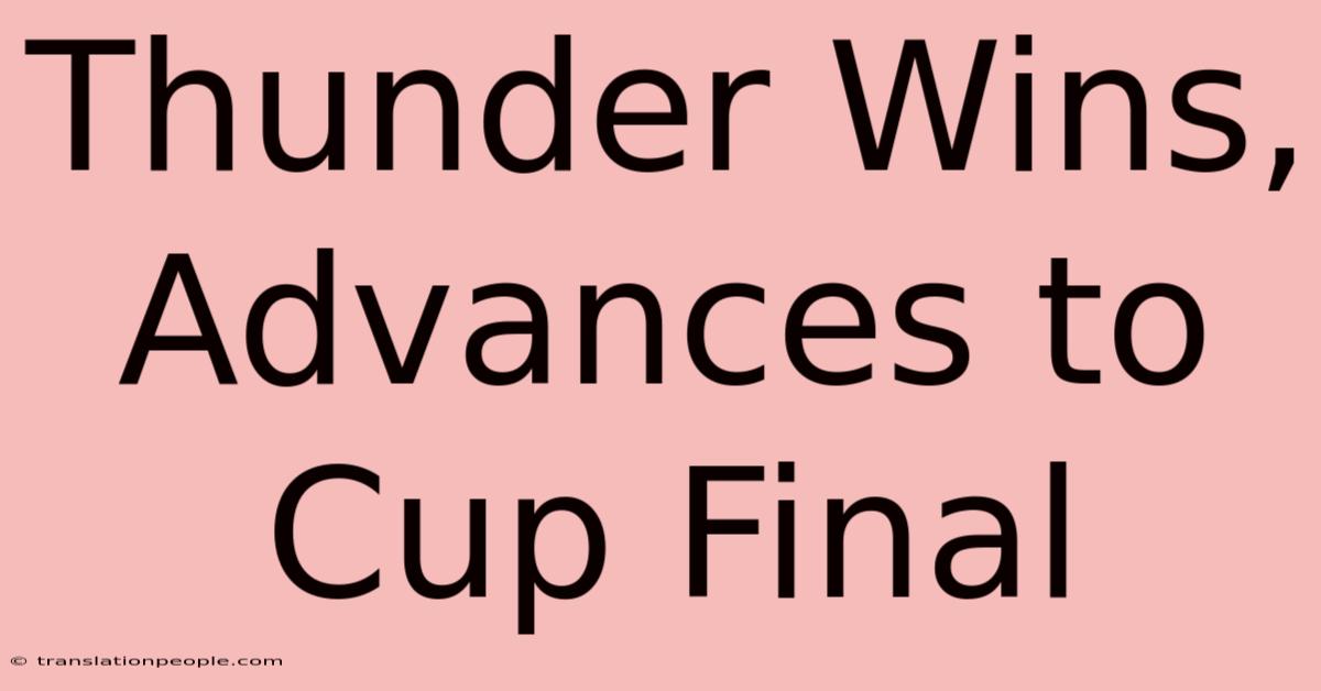 Thunder Wins, Advances To Cup Final