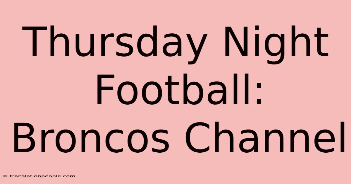 Thursday Night Football: Broncos Channel