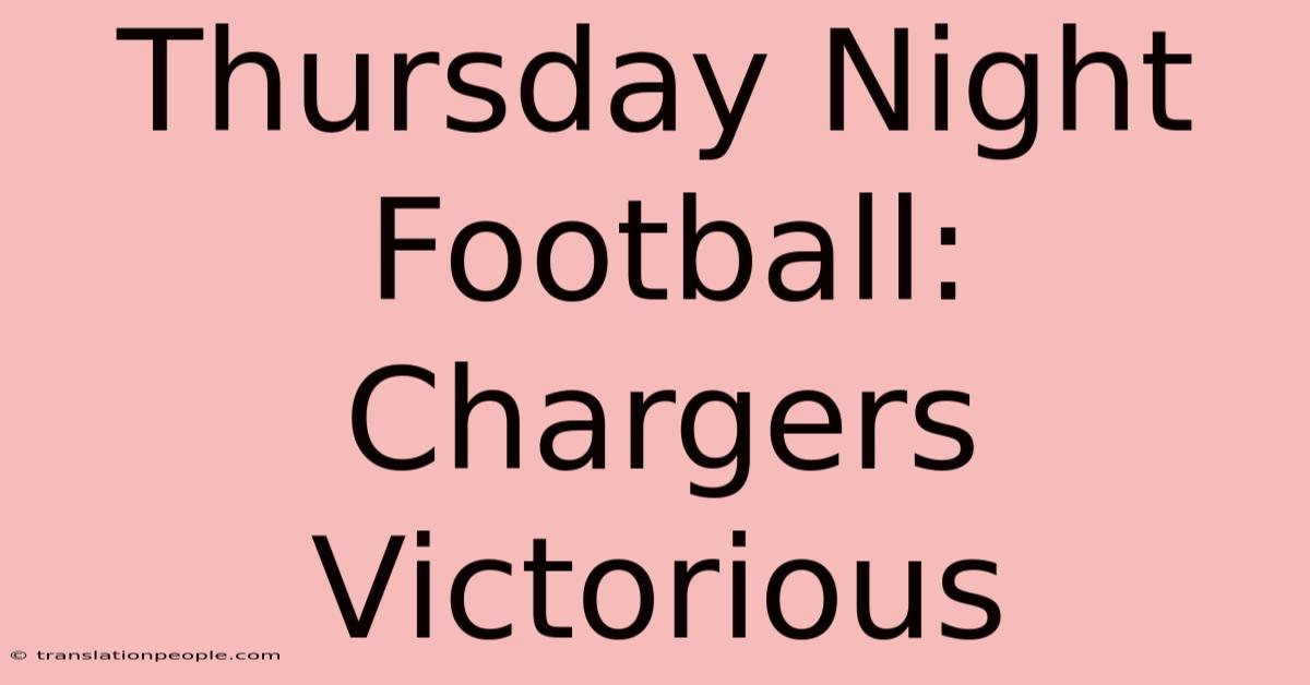 Thursday Night Football: Chargers Victorious