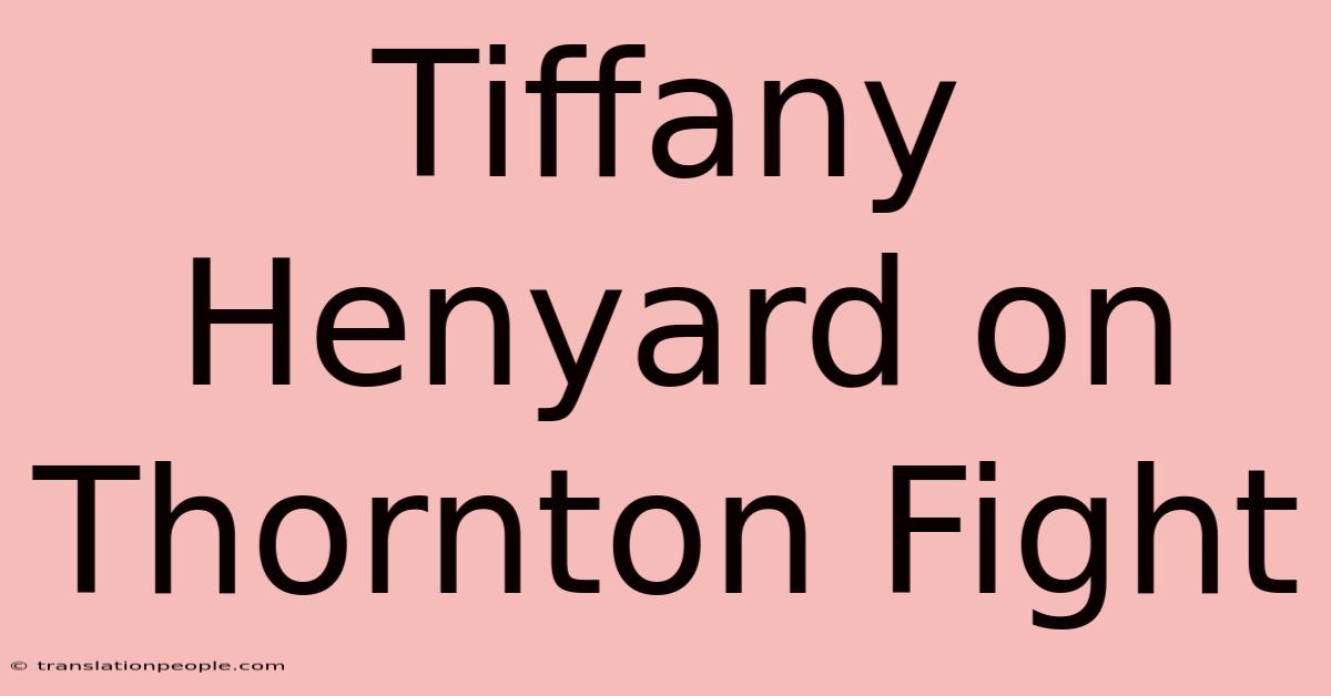 Tiffany Henyard On Thornton Fight