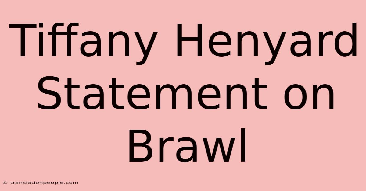 Tiffany Henyard Statement On Brawl