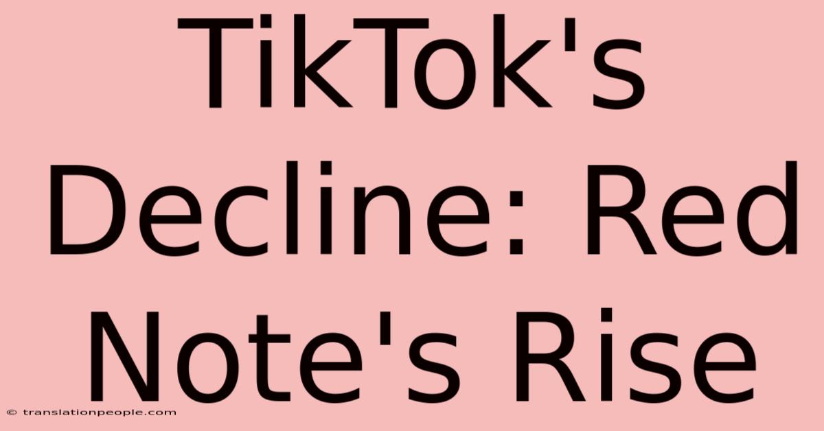 TikTok's Decline: Red Note's Rise