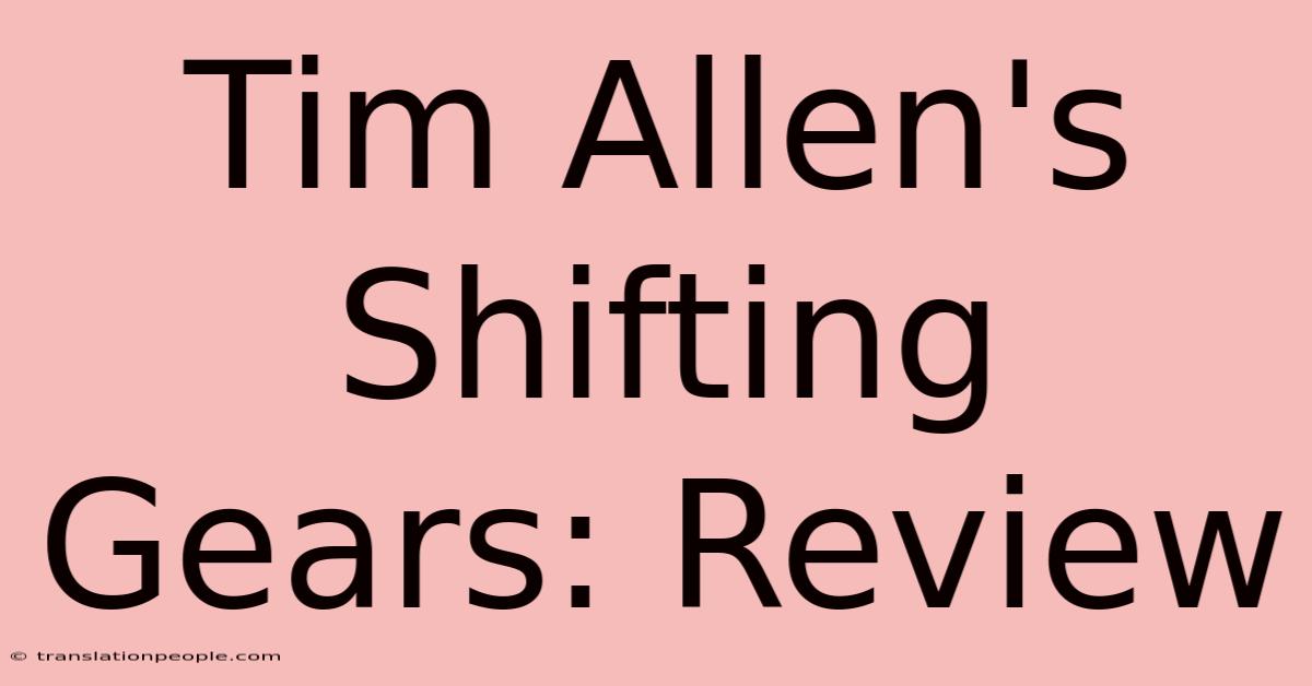 Tim Allen's Shifting Gears: Review