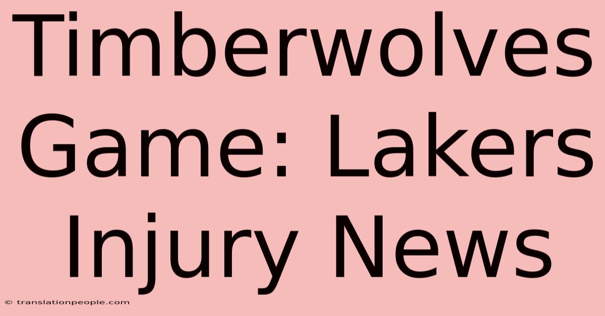 Timberwolves Game: Lakers Injury News