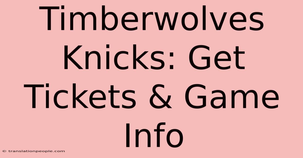 Timberwolves Knicks: Get Tickets & Game Info