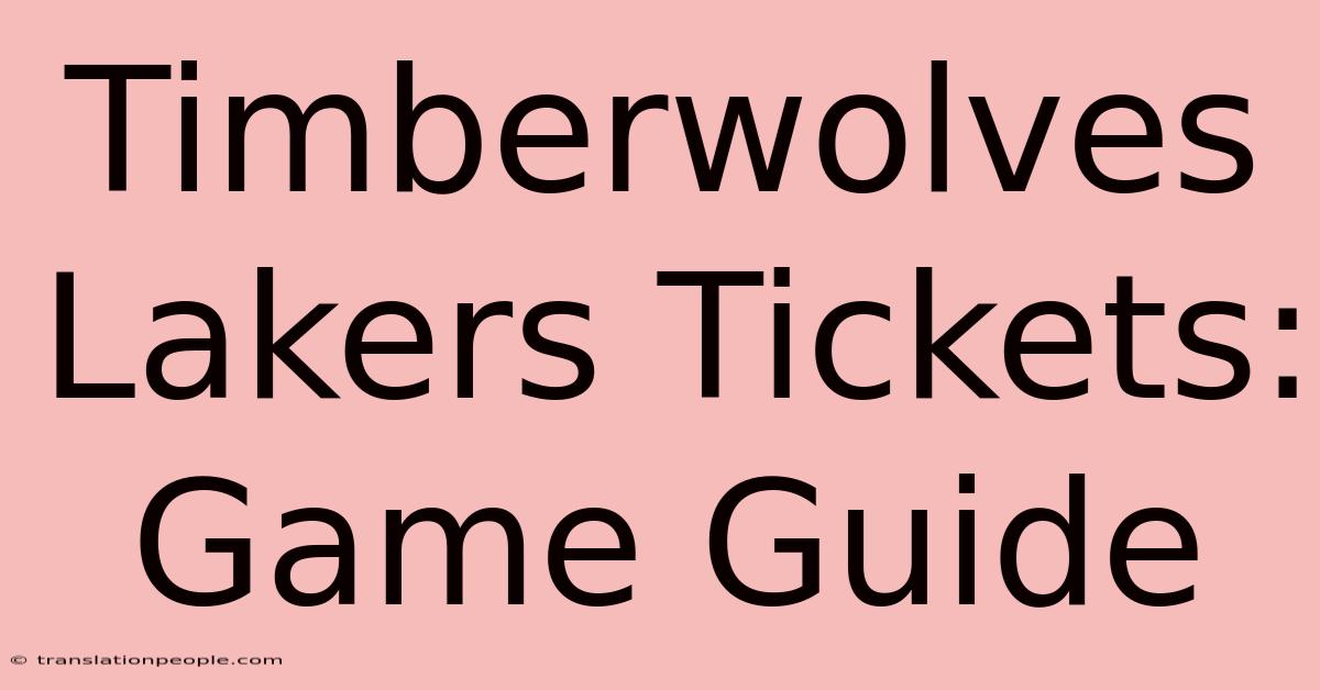 Timberwolves Lakers Tickets: Game Guide