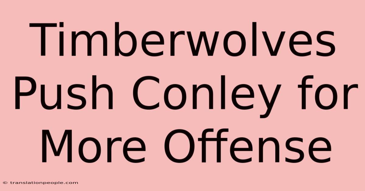 Timberwolves Push Conley For More Offense