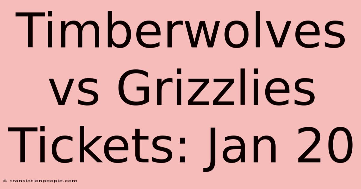 Timberwolves Vs Grizzlies Tickets: Jan 20