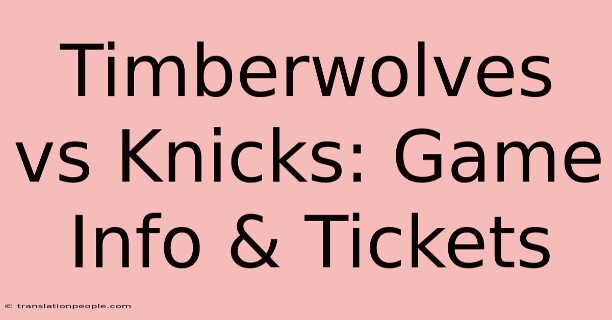 Timberwolves Vs Knicks: Game Info & Tickets