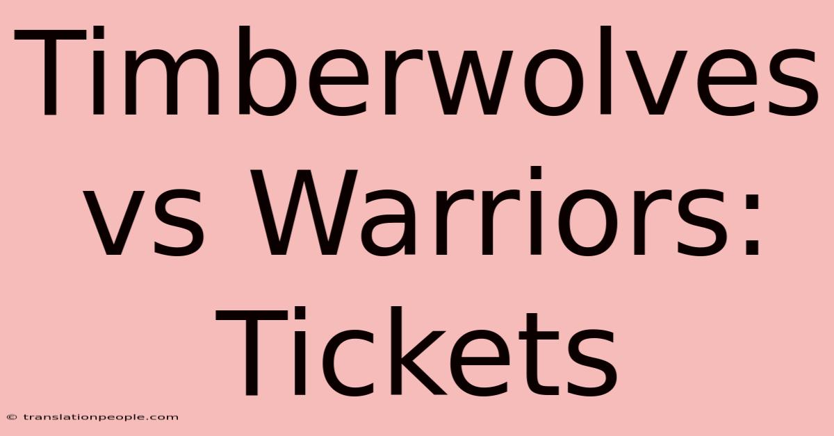 Timberwolves Vs Warriors: Tickets