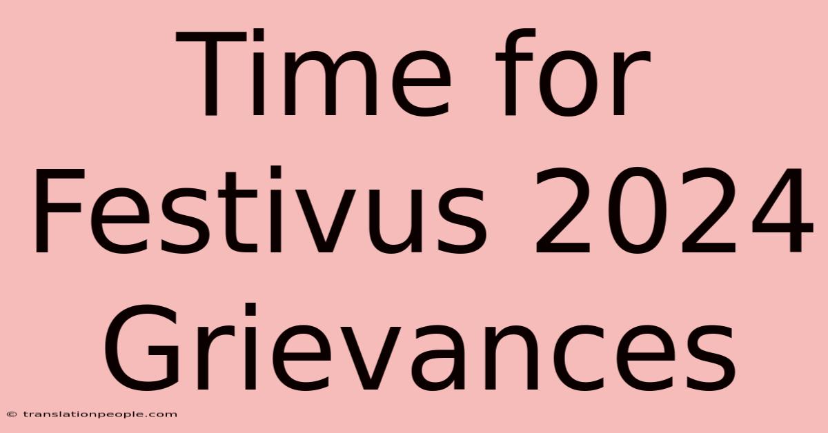 Time For Festivus 2024 Grievances