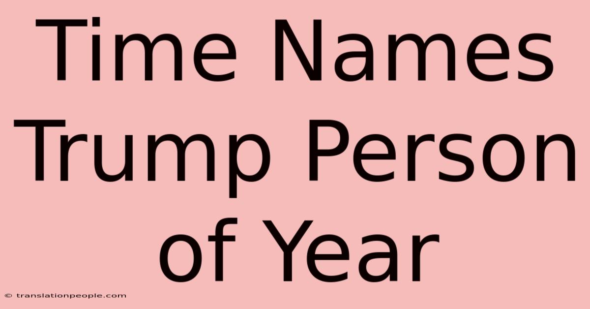 Time Names Trump Person Of Year