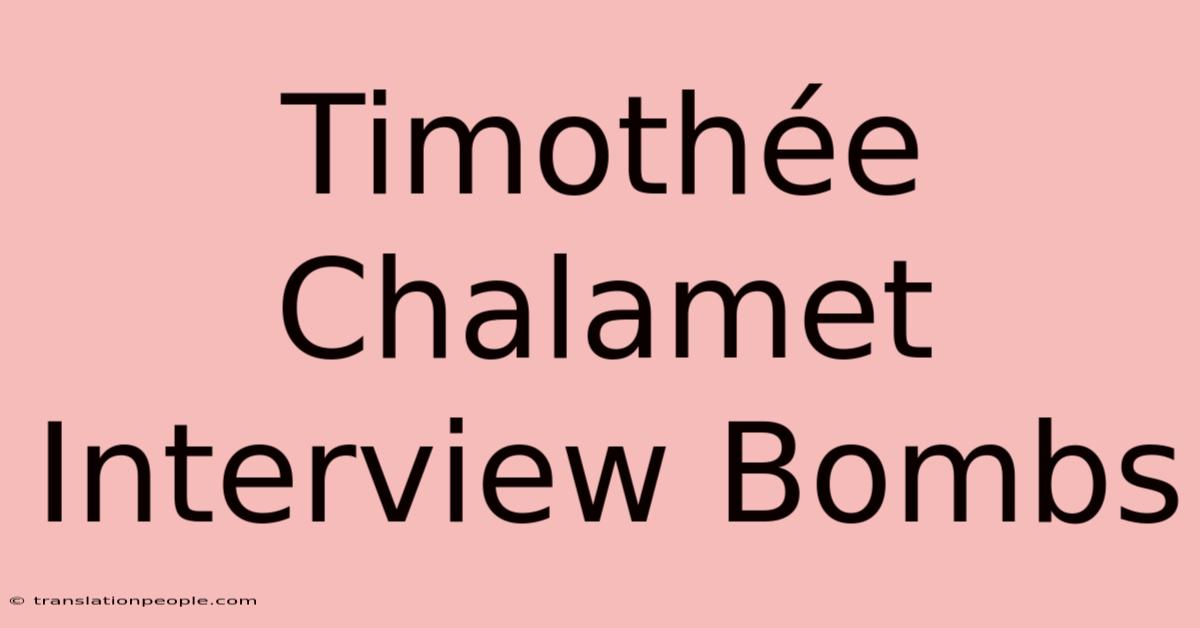 Timothée Chalamet Interview Bombs