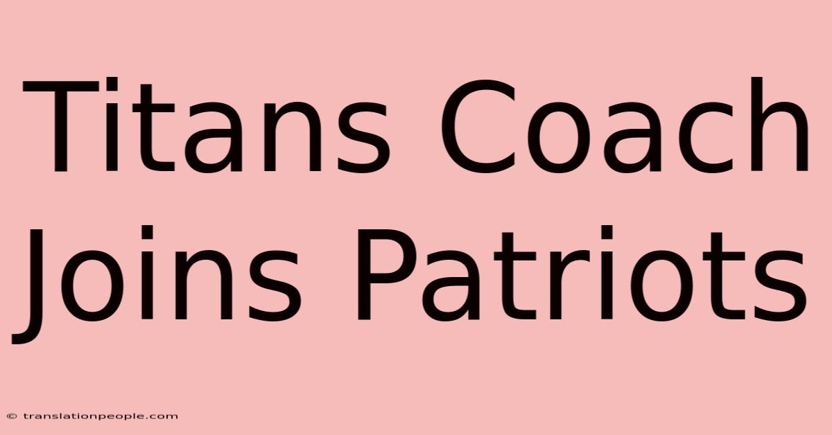 Titans Coach Joins Patriots