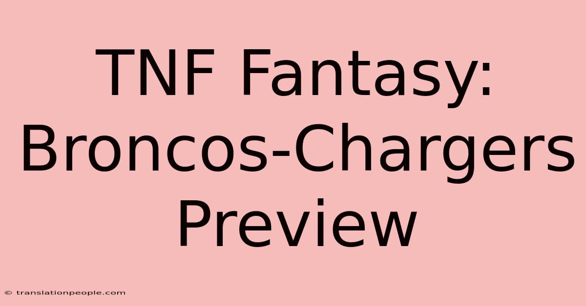 TNF Fantasy: Broncos-Chargers Preview