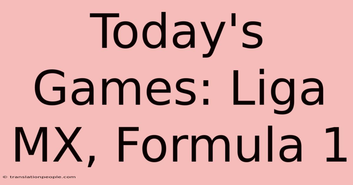 Today's Games: Liga MX, Formula 1