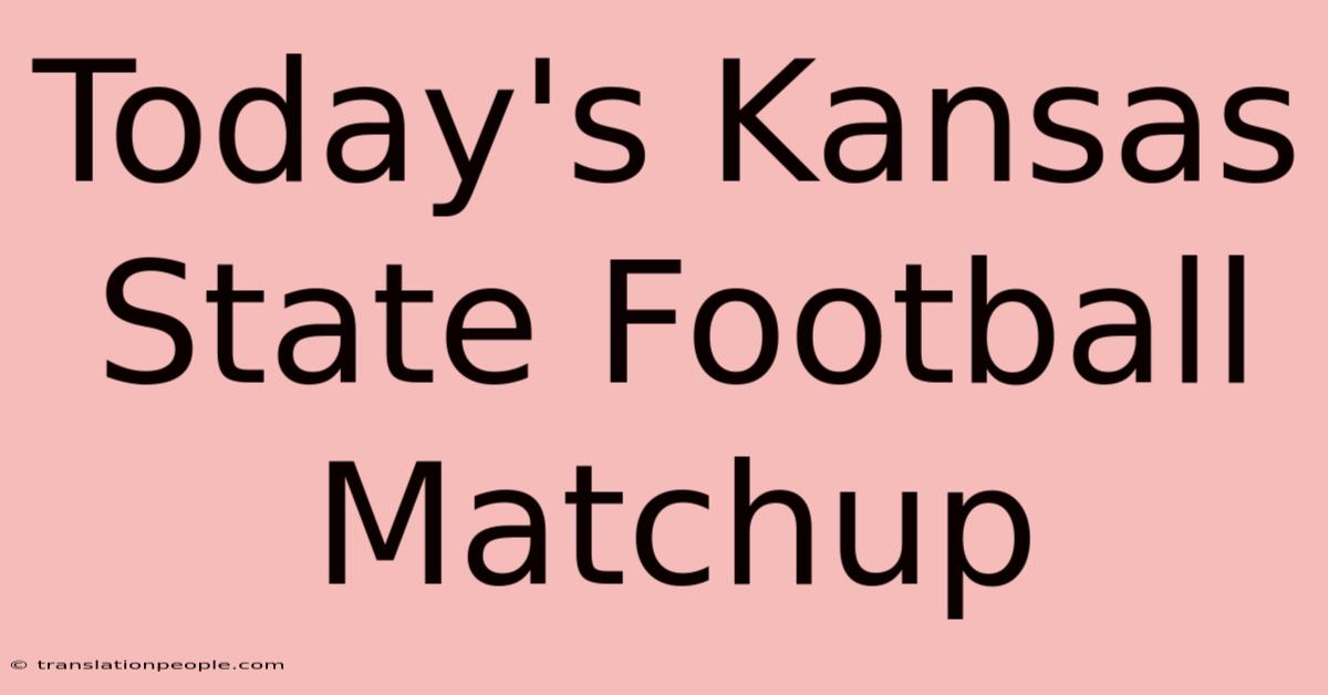 Today's Kansas State Football Matchup