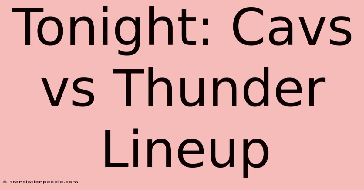 Tonight: Cavs Vs Thunder Lineup