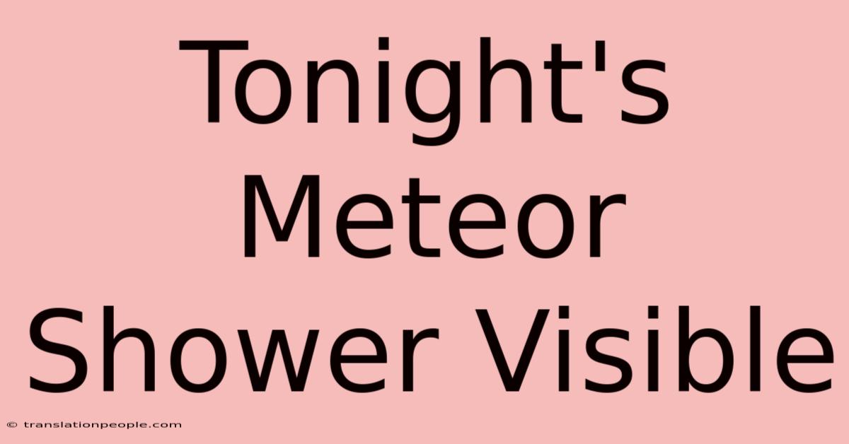 Tonight's Meteor Shower Visible