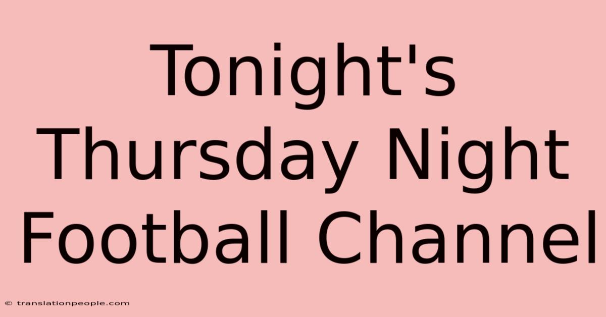 Tonight's Thursday Night Football Channel