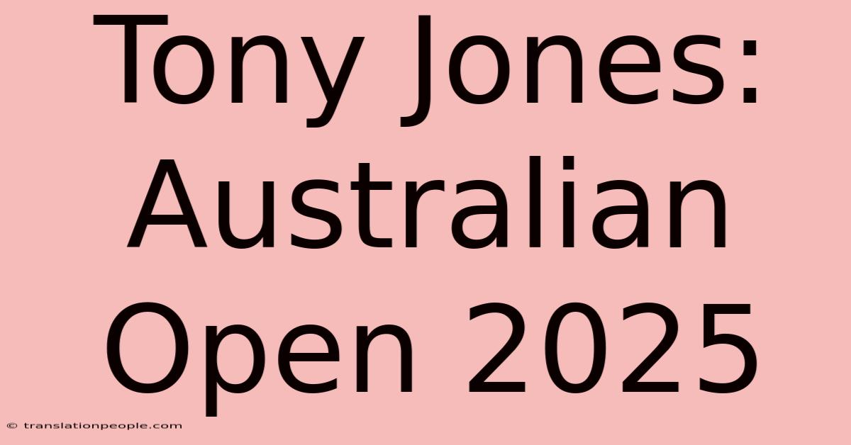 Tony Jones: Australian Open 2025