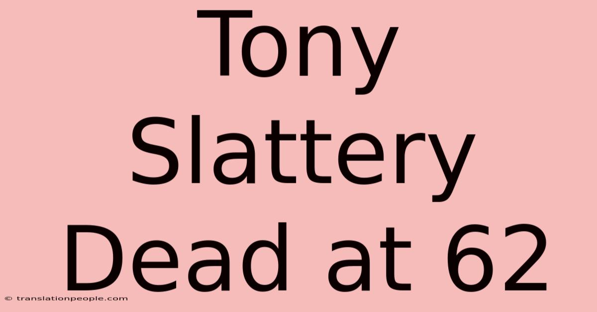 Tony Slattery Dead At 62