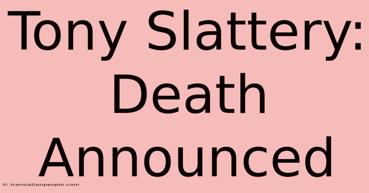 Tony Slattery: Death Announced