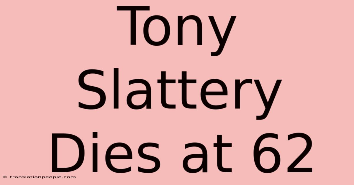 Tony Slattery Dies At 62