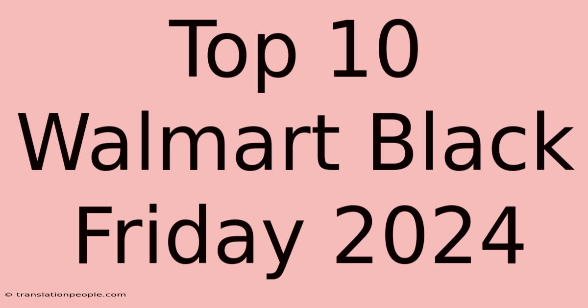 Top 10 Walmart Black Friday 2024