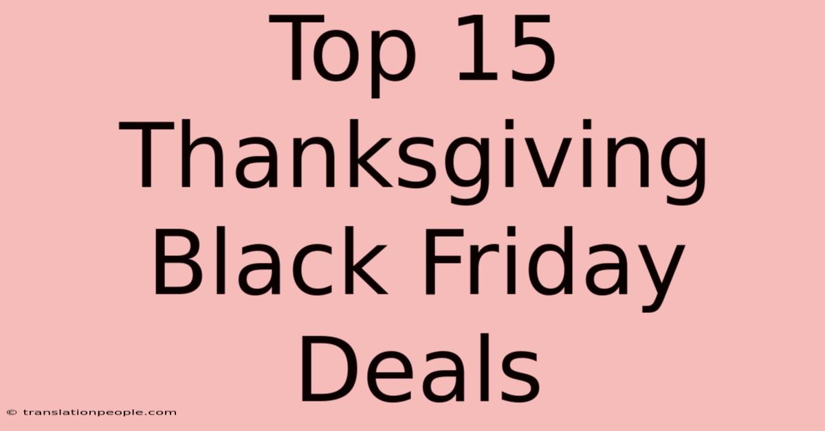 Top 15 Thanksgiving Black Friday Deals